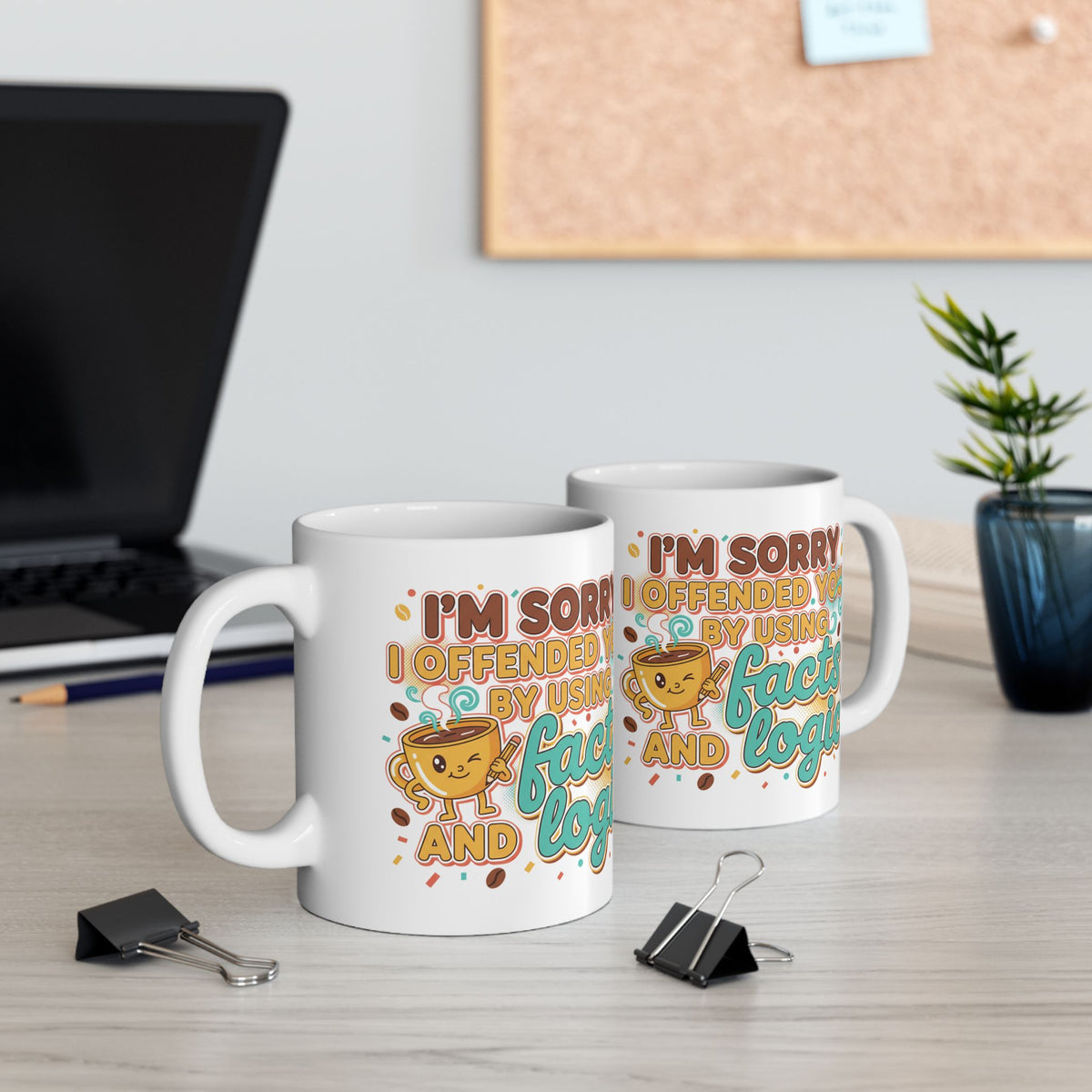 Sorry I Offered Coffee and No Advice Ceramic Mug