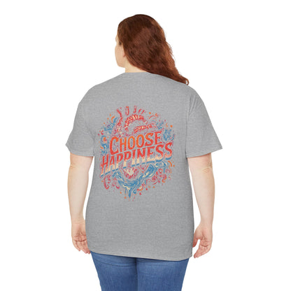 Choose Happiness Unisex T-Shirt