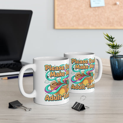 Please Don’t Make Me Adult Today Ceramic Mug Funny Coffee & Tea Gift