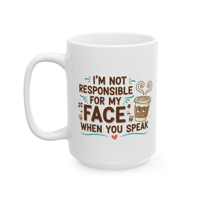 Not Responsible Before Coffee Ceramic Mug