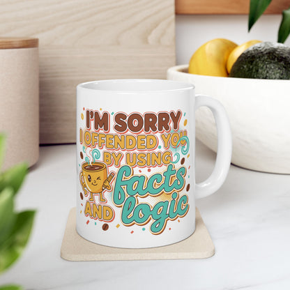 Sorry I Offered Coffee and No Advice Ceramic Mug