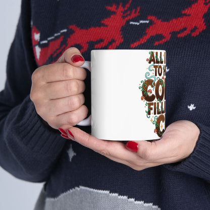 All I Want to Hear Is Coffee Filling My Cup Mug