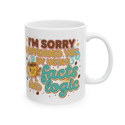 Sorry I Offered Coffee and No Advice Ceramic Mug