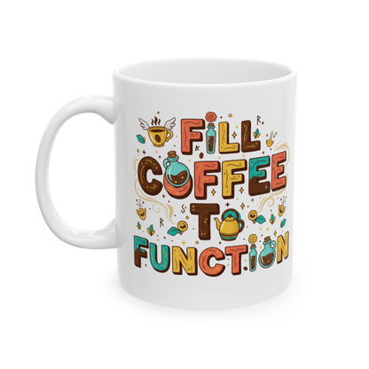 Funny Coffee Addiction Ceramic Mug — 11oz & 15oz