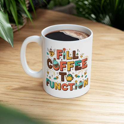 Funny Coffee Addiction Ceramic Mug — 11oz & 15oz