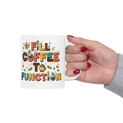 Funny Coffee Addiction Ceramic Mug — 11oz & 15oz