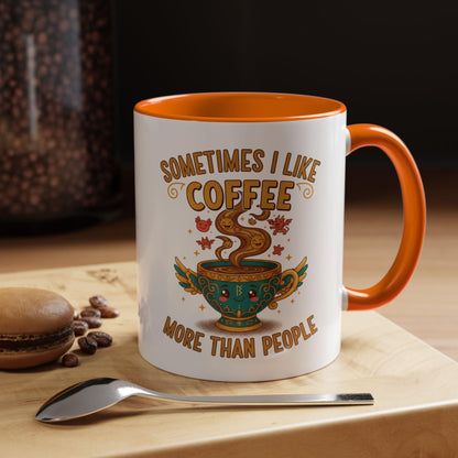 Sometimes I Like Coffee More Than People mug | Accent coffee mug