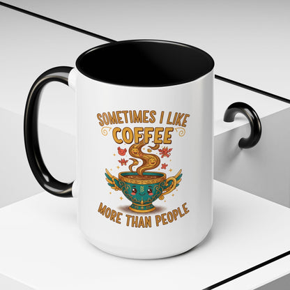 Sometimes I Like Coffee More Than People mug | Accent coffee mug