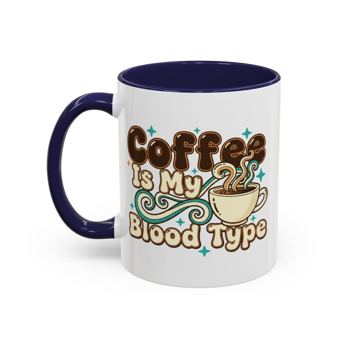 Coffee Is My Blood Type Mug | Accent Coffee Mug 11oz 15oz