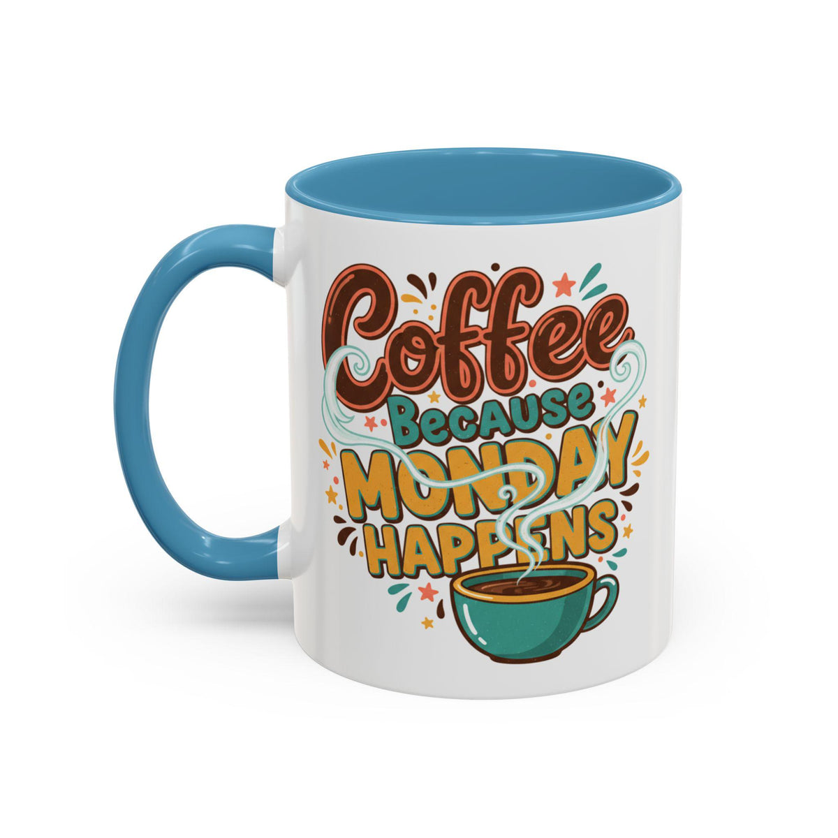 Coffee Because Monday Happens Mug | Accent Coffee Mug